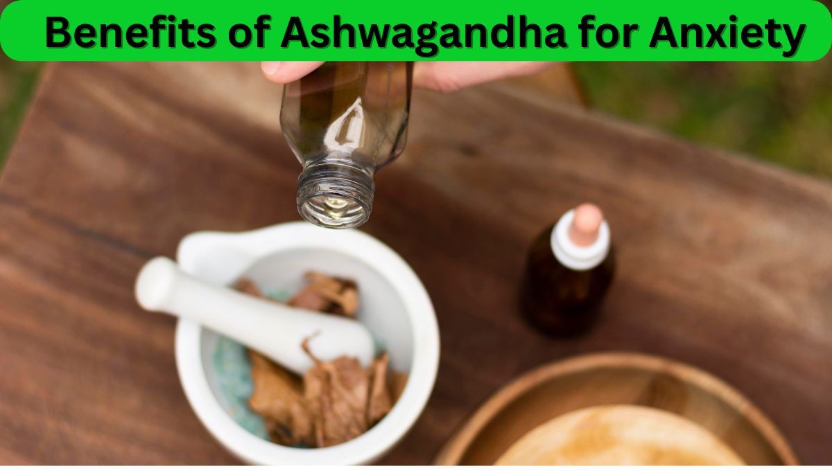 Benefits of Ashwagandha for Anxiety